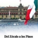 DEL ZÓCALO A LOS PINOS DEL ZÓCALO A LOS PINOS