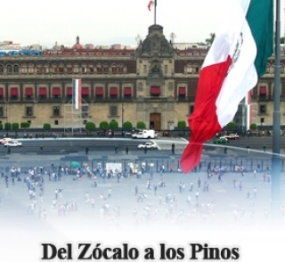 DEL ZÓCALO A LOS PINOS